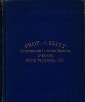 Methods of Canning Fruits and Vegetables by Hot Air and Steam: And Berries by the Compounding of Syrups and the Crystallizing and Candying of Fruits, Etc., Etc.
